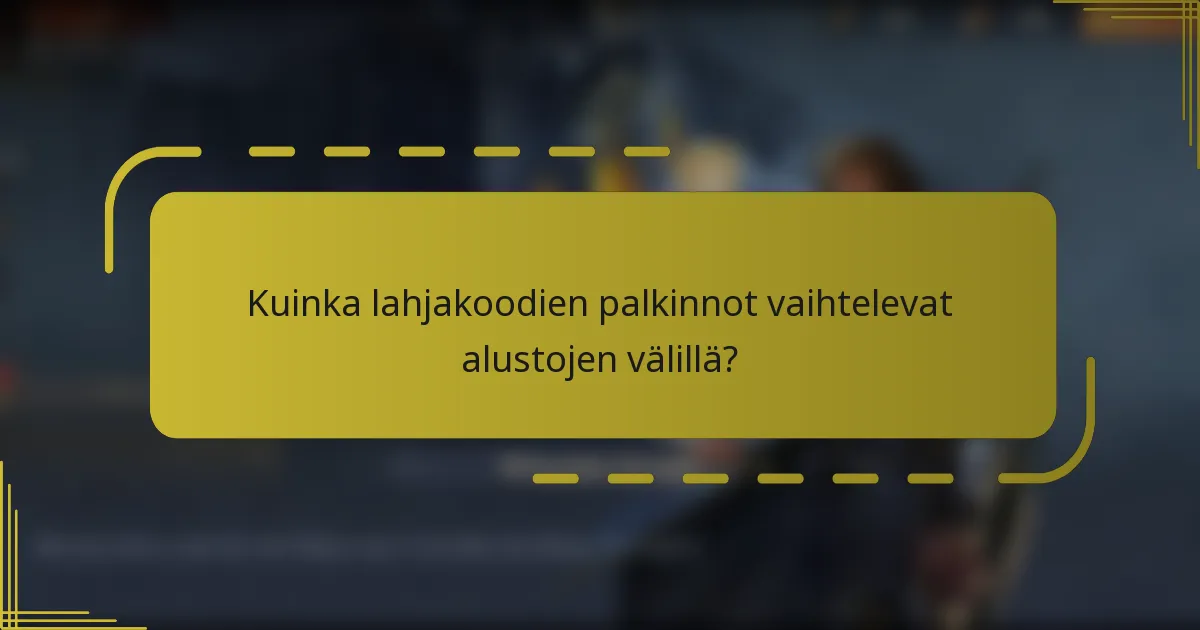 Kuinka lahjakoodien palkinnot vaihtelevat alustojen välillä?