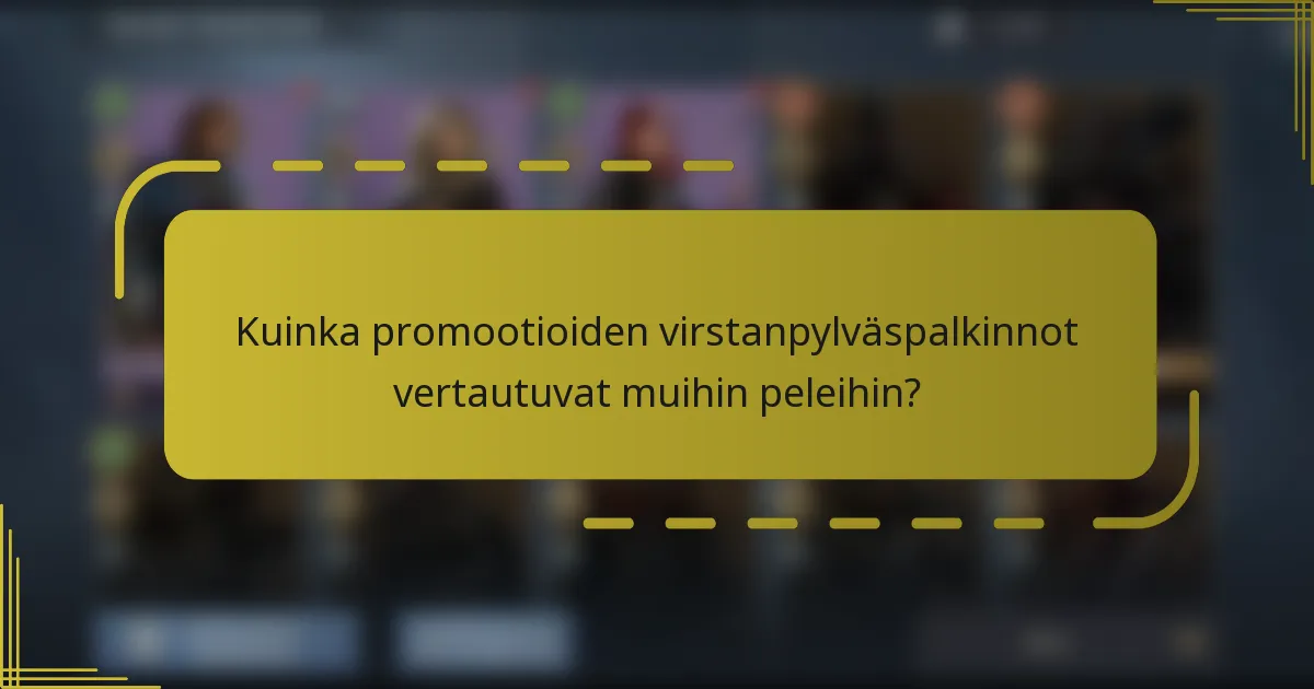 Kuinka promootioiden virstanpylväspalkinnot vertautuvat muihin peleihin?