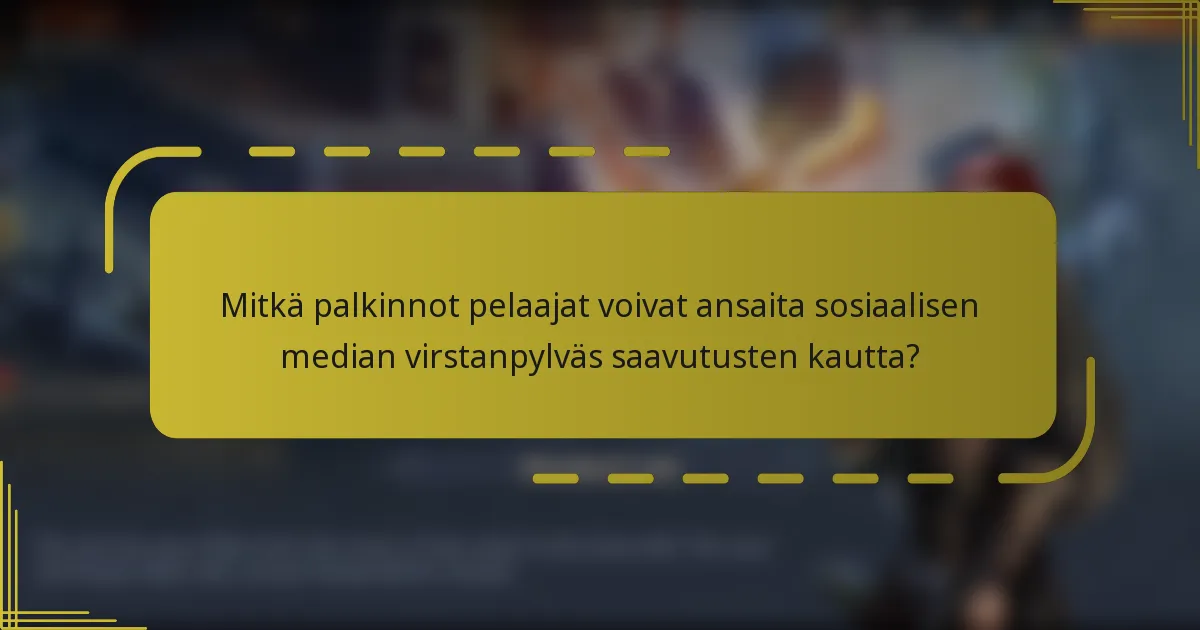 Mitkä palkinnot pelaajat voivat ansaita sosiaalisen median virstanpylväs saavutusten kautta?